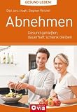Produkt-Bild: Abnehmen: Gesund leben!: Gesund genie&szlig;en, dauerhaft schlank bleiben