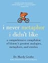 I Never Metaphor I Didn't Like