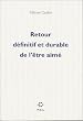 Retour d�finitif et durable de l'�tre aim�