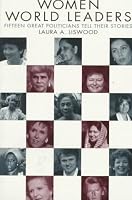 Women World Leaders: Fifteen Great Politicians Tell Their Stories