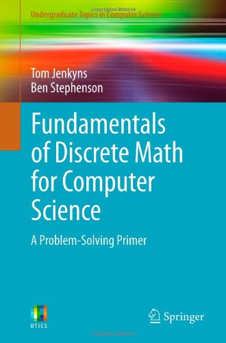 fundamentals of discrete math for computer science a problem solving primer undergraduate topics in computer