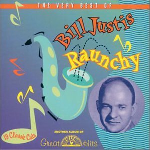 Bill Justis - Raunchy: Very Best Of - Zortam Music