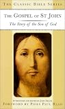 The Gospel of St. John: The Story of the Son of God (Classic Bible Series)