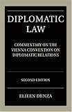 Diplomatic Law: A Commentary on the Vienna Convention on Diplomatic Relations