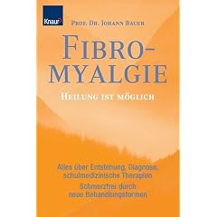 Fibromyalgie: Heilung ist m�glich. Alles �ber Entstehung, Diagnose, schulmedizinische Therapien. Schmerzfrei durch neue Behandlungsformen