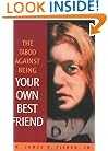 The Taboo Against Being Your Own Best Friend