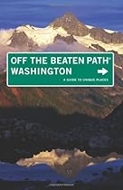 Washington Off the Beaten Path, 8th: A Guide to Unique Places (Off the Beaten Path Series)