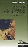 Les pharaons du Nouvel Empire (1550-1069 av. J.-C.) : Une pensée stratégique