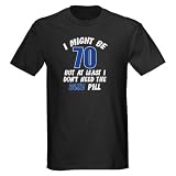 70 - Viagra Birthday Dark T-Shirt by CafePress