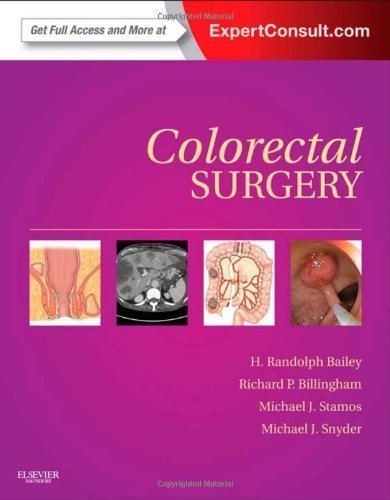 Colorectal Surgery: Expert Consult - Online and Print, 1e 1 Har/Psc Edition by Bailey MD, H. Randolph, Billingham MD, Richard P., Stamos MD published by Saunders (2012)