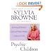 Psychic Children: Revealing the Intuitive Gifts and Hidden Abilities of Boys and Girls