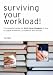 Surviving Your Workload!: The Essential Guide for Sixth Form Students Trying to Juggle Homework, Coursework and Revision