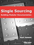 William Andrew Publishing Technical Writing Series: Single Sourcing: Building Modular Documentation