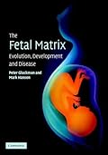 The Fetal Matrix: Evolution, Development and Disease-Wow! eBook