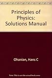 Solutions manual : Principles of physics by Hans C. Ohanian