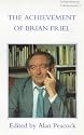 Achievement of Brian Friel (Ulster Editions & Monographs)