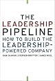 The Leadership Pipeline: How to Build the Leadership Powered Company