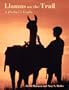 Llamas on the Trail: A Packer's Guide