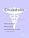 Cholesterol - A Medical Dictionary, Bibliography, and Annotated Research Guide to Internet References