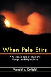 When Pele Stirs: A Volcanic Tale of Hawaii, Hemp, and High-Jinks