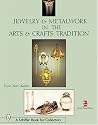Jewelry & Metalwork in the Arts & Crafts Tradition