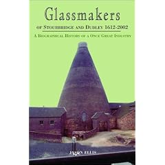 Glassmakers of Stourbridge and Dudley 1612-2002