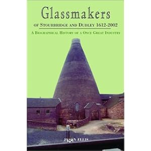 【クリックで詳細表示】Glassmakers of Stourbridge and Dudley 1612-2002： A Biographical History of a Once Great Industry [ペーパーバック]