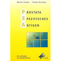 PSA - Prostata Spezifisches Antigen. Ein Leitfaden zur Interpretation