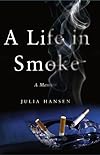 A Life in Smoke: A Memoir