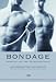  : Bondage - Ausstieg aus der Selbstkontrolle. Ein Handbuch