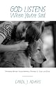 God Listens When You're Sad: Prayers When Your Animal Friend Is Sick Or Dies