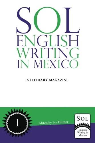 Sol English Writing in Mexico: A Literary Magazine