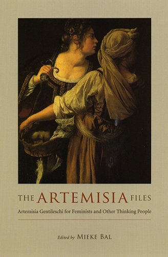 The Artemisia Files: Artemisia Gentileschi for Feminists and Other Thinking People under Gentileschi, Artemisia in The Books Store