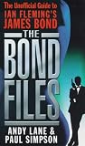 The Bond Files: The Unofficial Guide to Ian Fleming's James Bond