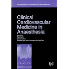 Clinical Cardiovascular Medicine in Anaesthesia: Fundamentals of Anaesthesia and Acute... by Pierre Coriat, Ronald M. Jones, Alan R. Aitkenhead, and Pierre Foëx