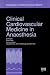 Books : Clinical Cardiovascular Medicine in Anaesthesia: Fundamentals of Anaesthesia and Acute Medicine