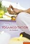 Yogameditation: Ein Handbuch