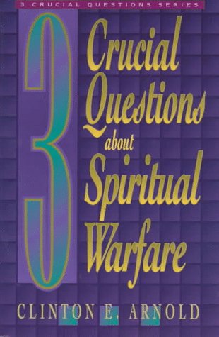 3 Crucial Questions about Spiritual Warfare (Three Crucial Questions) under Angelology in The Books Store