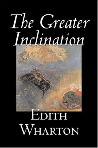 The Greater Inclination [with Biographical Introduction]