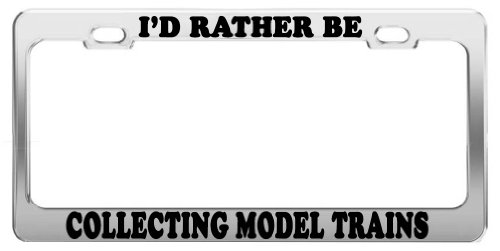 Product Express I'd Rather BE Collecting Model Trains License Plate Frame Car Accessories Gift