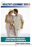 Creating Healthy Love Relationships