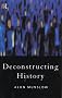 Deconstructing History