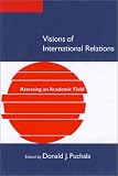 Visions of International Relations: Assessing an Academic Field (Studies in International Relations)