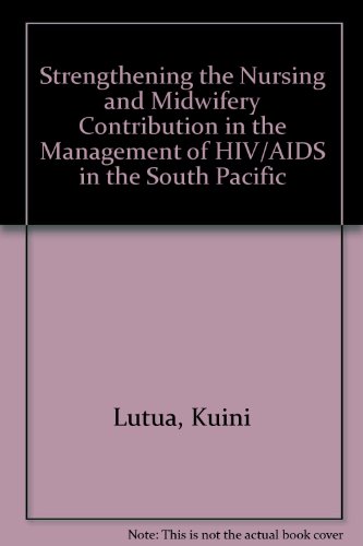 Strengthening the Nursing and Midwifery Contribution in the Management of HIV/AIDS in the South Pacific
