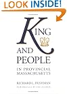 King and People in Provincial Massachusetts (Institute of Early American History & Culture)