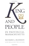 King and People in Provincial Massachusetts (Institute of Early American History & Culture)