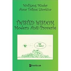 Twisted Wisdom : Modern Anti-Proverbs