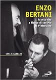 Enzo Bertani. La mia vita a fianco di San Pio da Pietrelcina (Testimoni del nostro tempo)