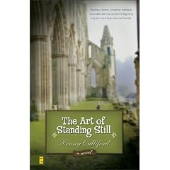 The Art of Standing Still: A Novel