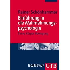 Einf�hrung in die Wahrnehmungspsychologie: Sinne, K�rper, Bewegung